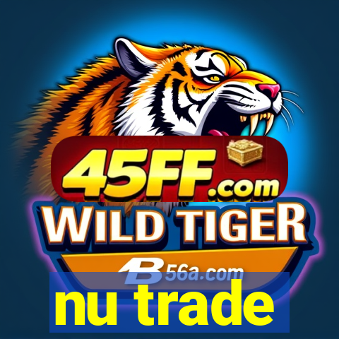 nu trade